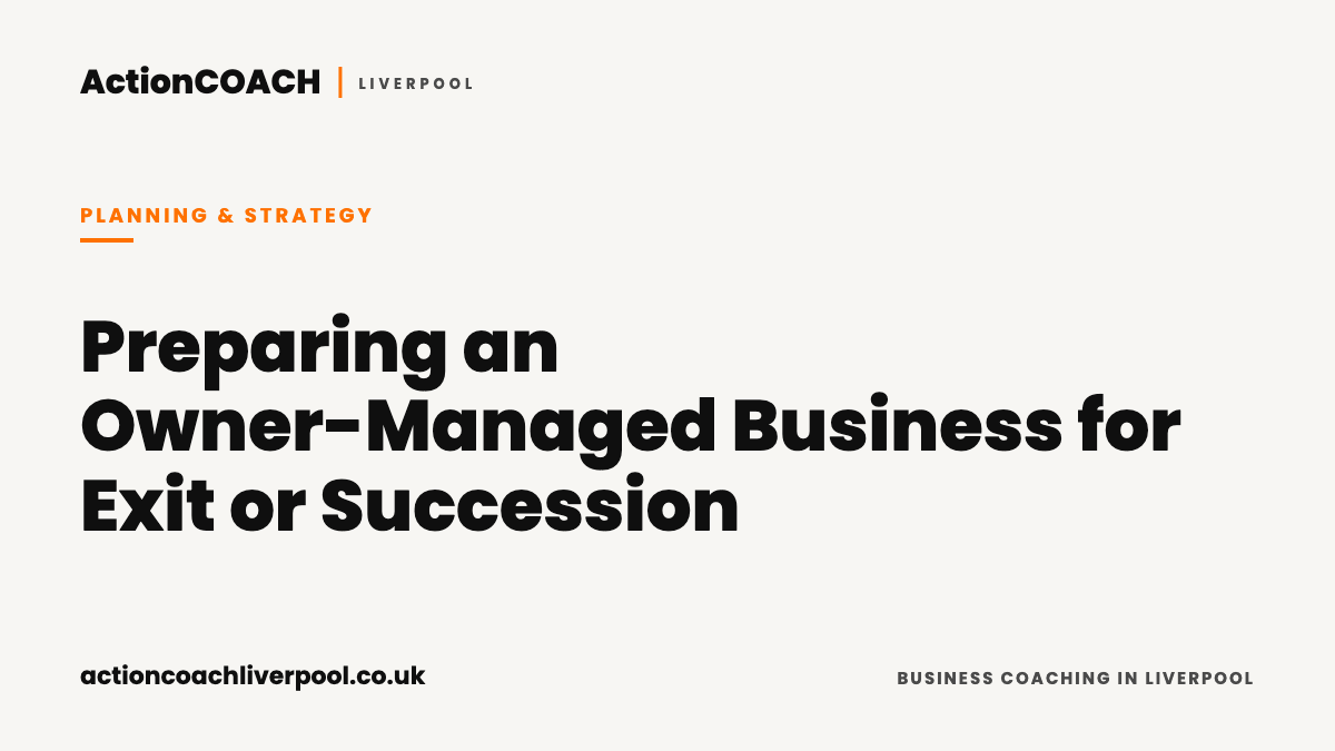 Preparing an Owner-Managed Business for Exit or Succession